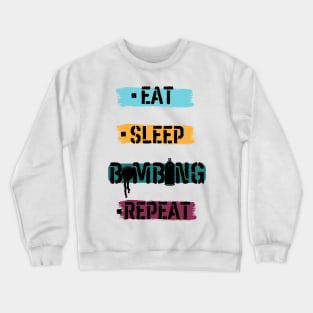 Eat Sleep BOMBING Repeat Crewneck Sweatshirt